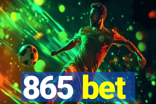 865 bet